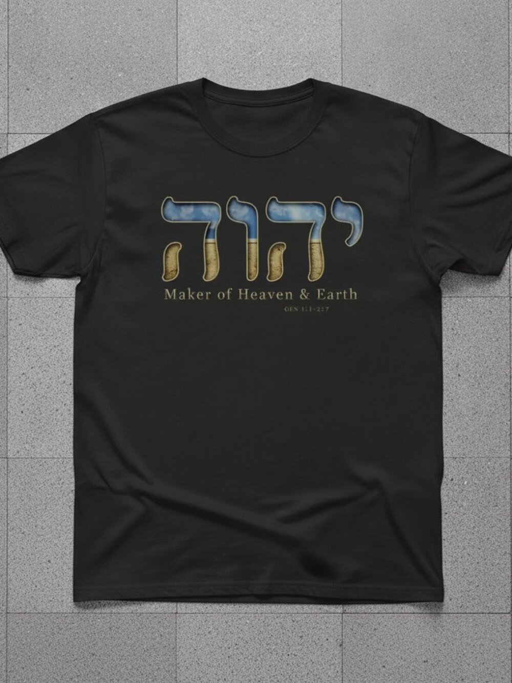 Hebrew God Yahweh Maker of Heaven & Earth Christian Faith Bible T-Shirt